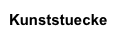 Kunststuecke