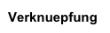 Verknuepfung