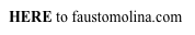 HERE to faustomolina.com